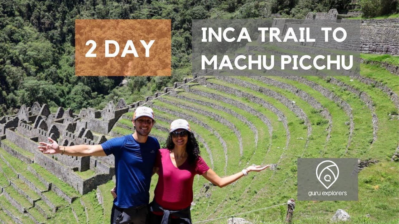 2 Day Inca Trail to Machu Picchu with Guru Explorers - Best trek ever!