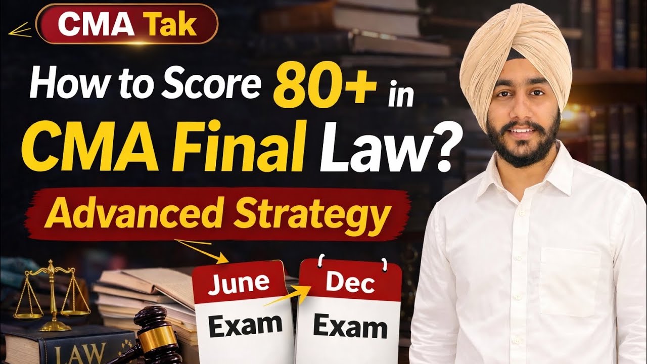 How I Scored / How You Can Score 80+ in CMA Final Law  | June & Dec 2026 Strategy | 5 Key Tips