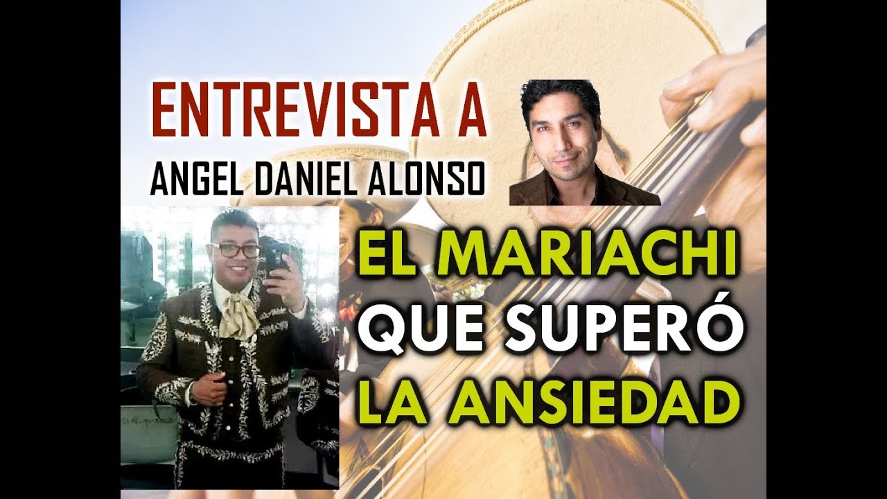 LA ANSIEDAD ME TIENE MIEDO: TESTIMONIO DE ANGEL DANIEL ALONSO
