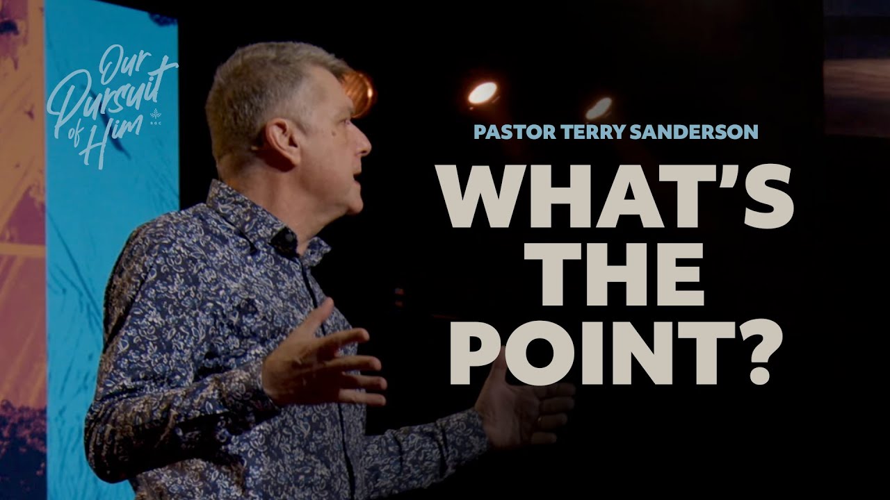 What's The Point? | Pastor Terry Sanderson | Bayview Glen Church | Sunday January 25 2026