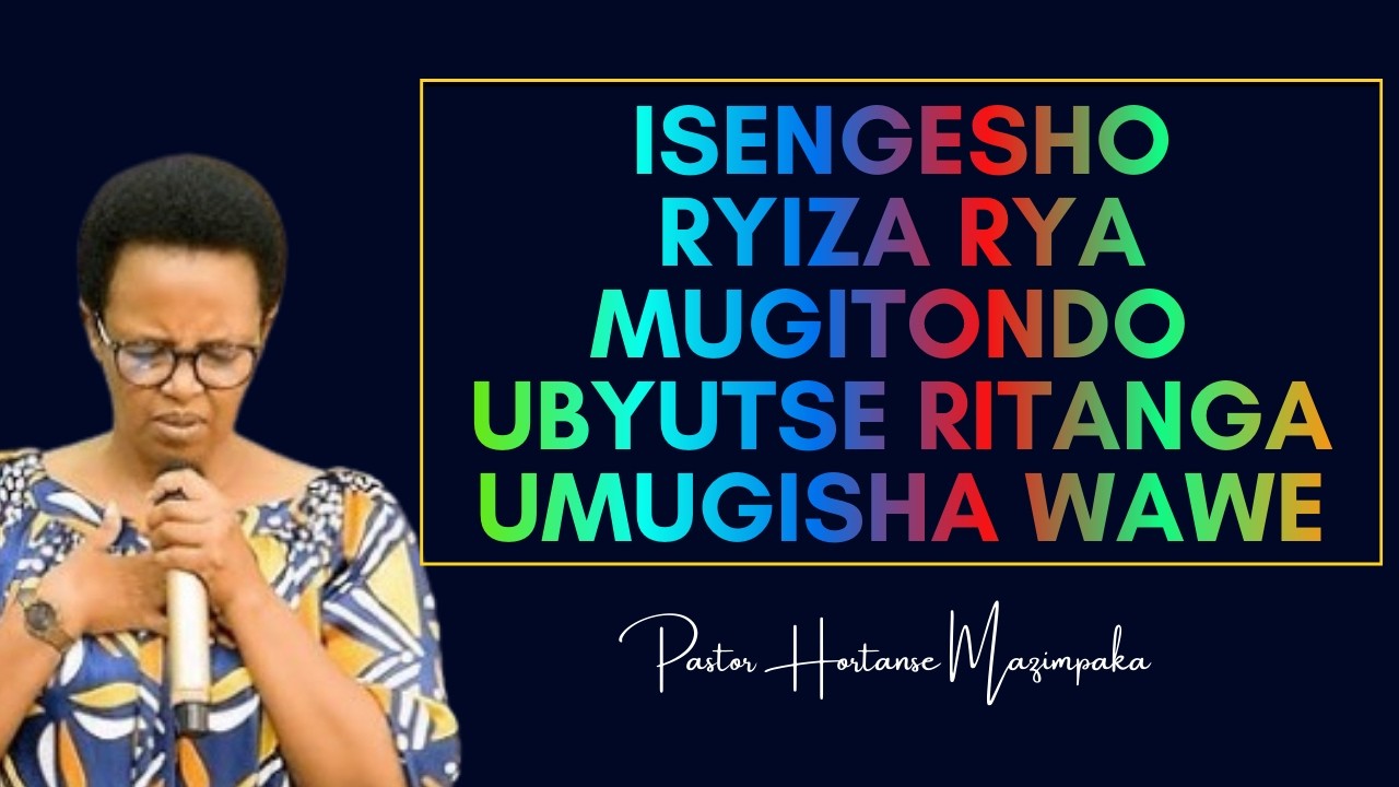 BYUKA USENGE MAZE IMANA IGUHE UMUGISHA UMAZE IMYAKA UTEGEREJE UYU MUNSI🙏Pastor Hortanse MAZIMPAKA