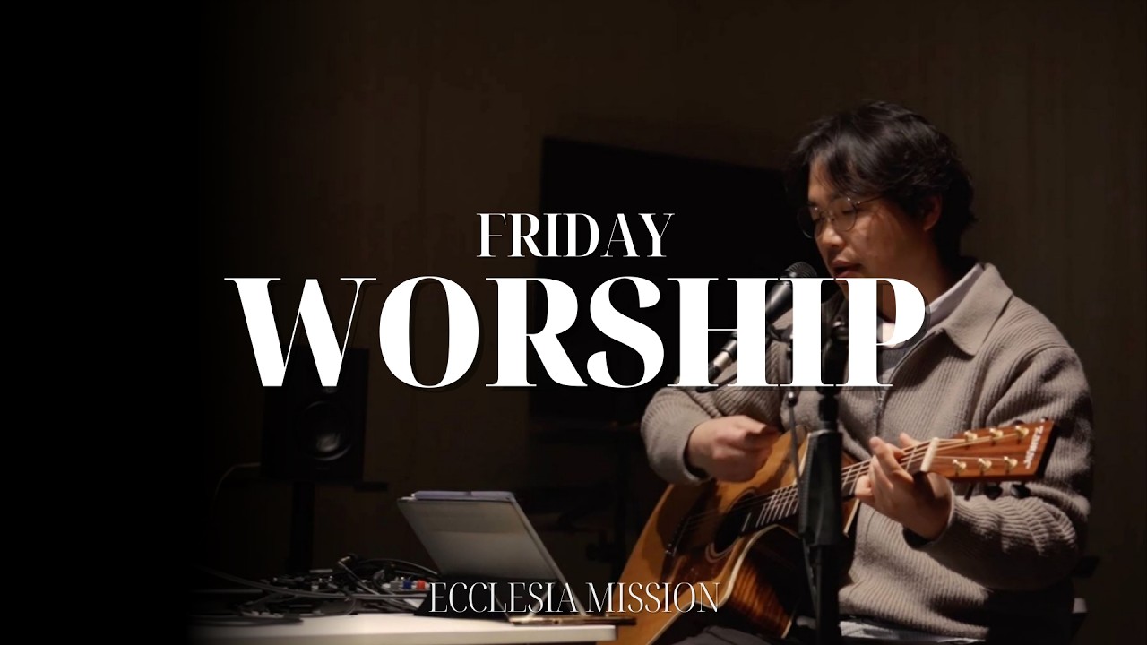 WORSHIPㅣDEVOTION  l 에클레시아선교회 l 북한선교팀