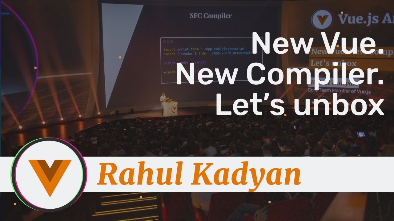 Rahul Kadyan - New Vue. New Compiler. Let’s unbox - Vue.js Amsterdam 2020