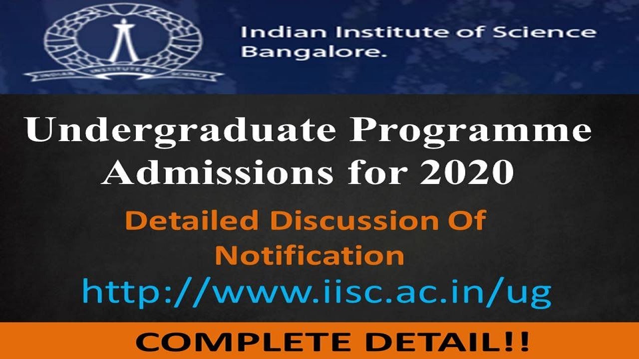 IISC BANGALORE Undergraduate Programme: Admissions for 2020!! #IISC #ADMISSION2020 #UGADMISSION