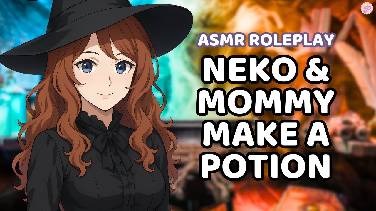 Neko & Witch Mommy make a potion / F4A / ASMR / kisses / brewing / Ear scratches / comfort