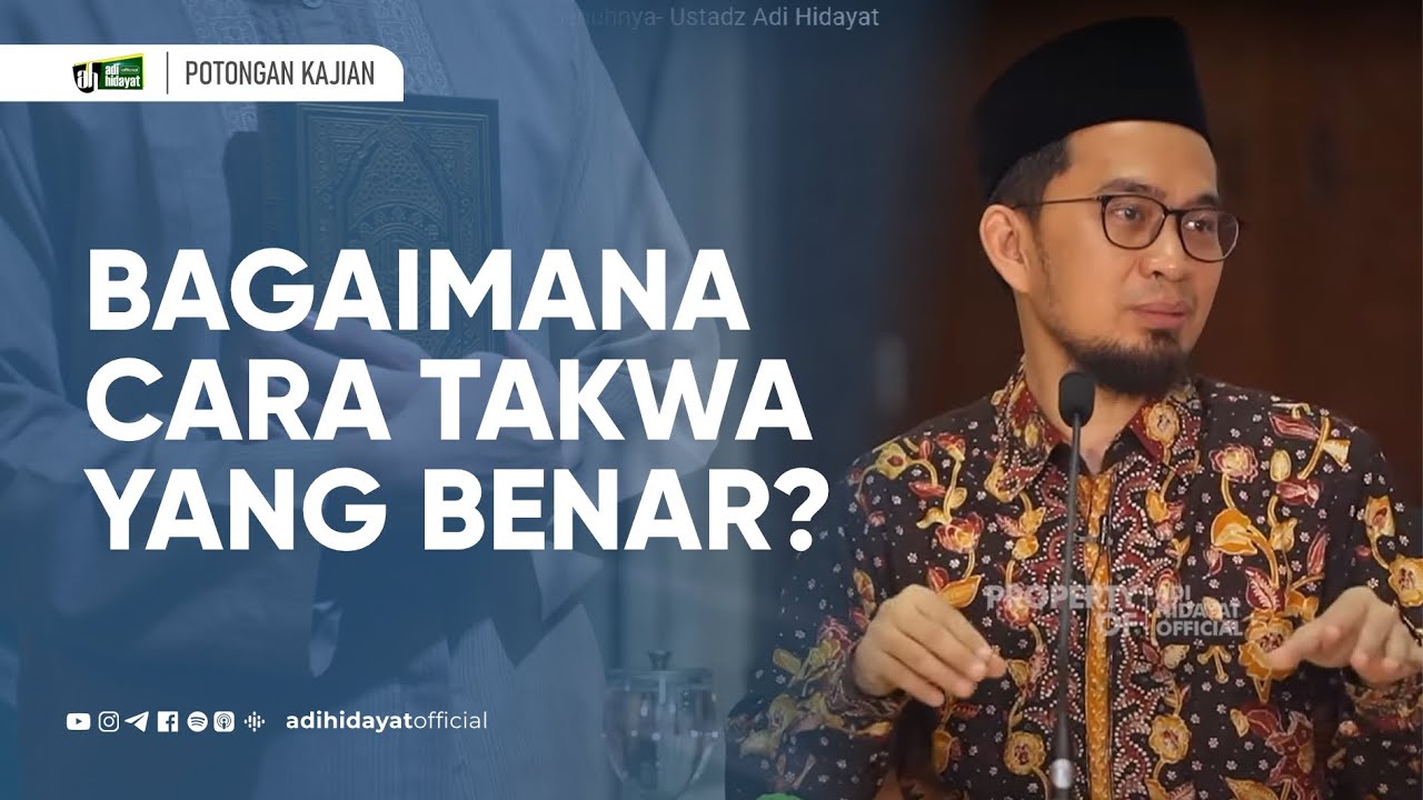 Bagaimana Cara Bertaqwa Dengan Benar? - Ustadz Adi Hidayat