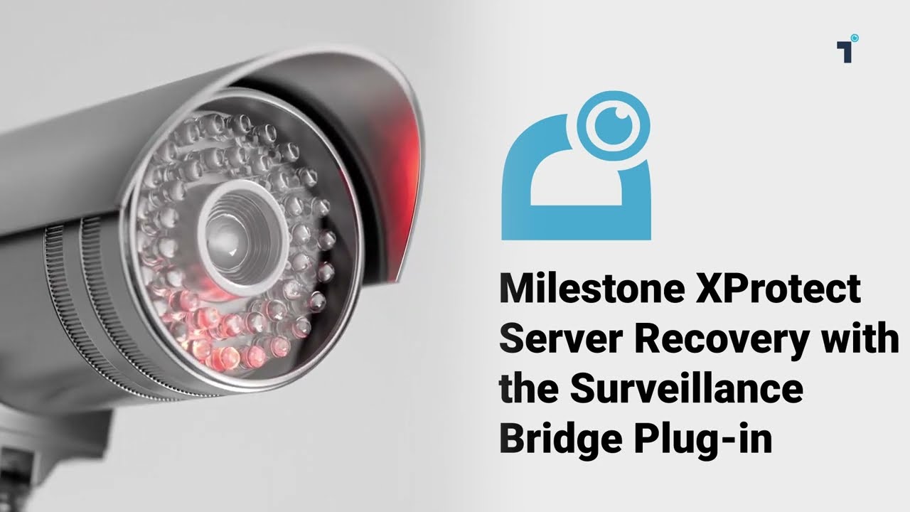 Milestone XProtect Server Recovery with the Surveillance Bridge Plug-in