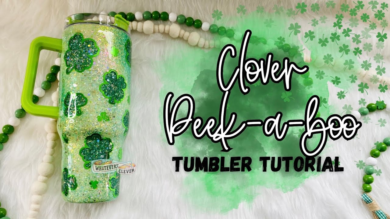 St Patricks Day Peek-a-boo Tumbler Tutorial