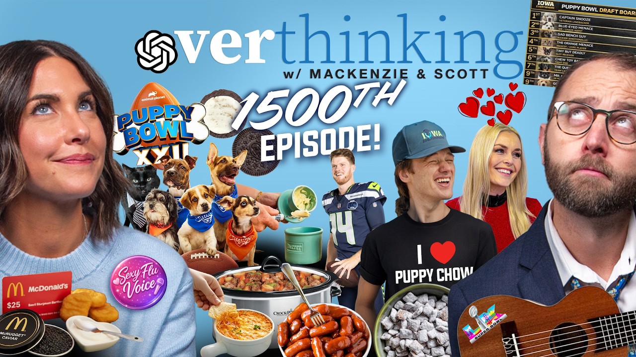 Overthinking with Mackenzie & Scott: Super Bowl Snacks, Puppy Bowl, and McNugget Caviar