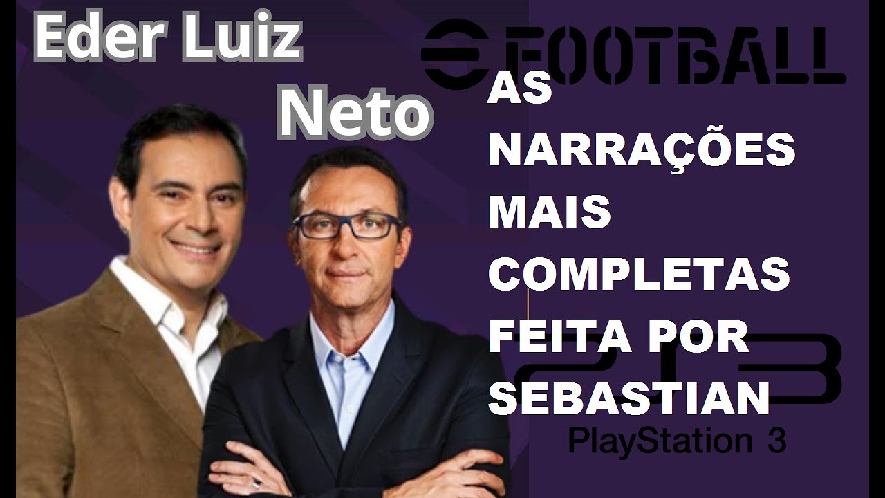 NARRAÇÃO EDER LUIZ COMENTARIOS CRAQUE NETO NARRANDO FLU X GRE PS3  PES 18