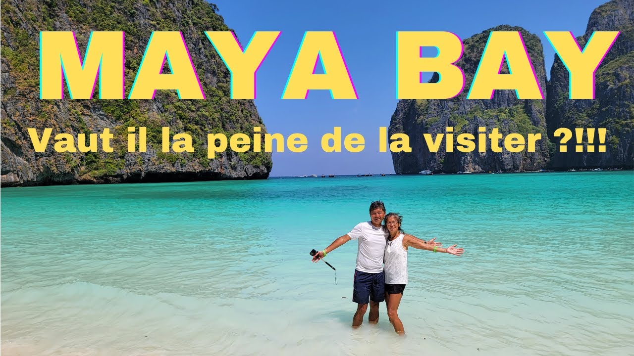 Les plus belles plages de la Thailande Maya Bay... Surtourisme ? Vaut il la peine de les visiter ?!!