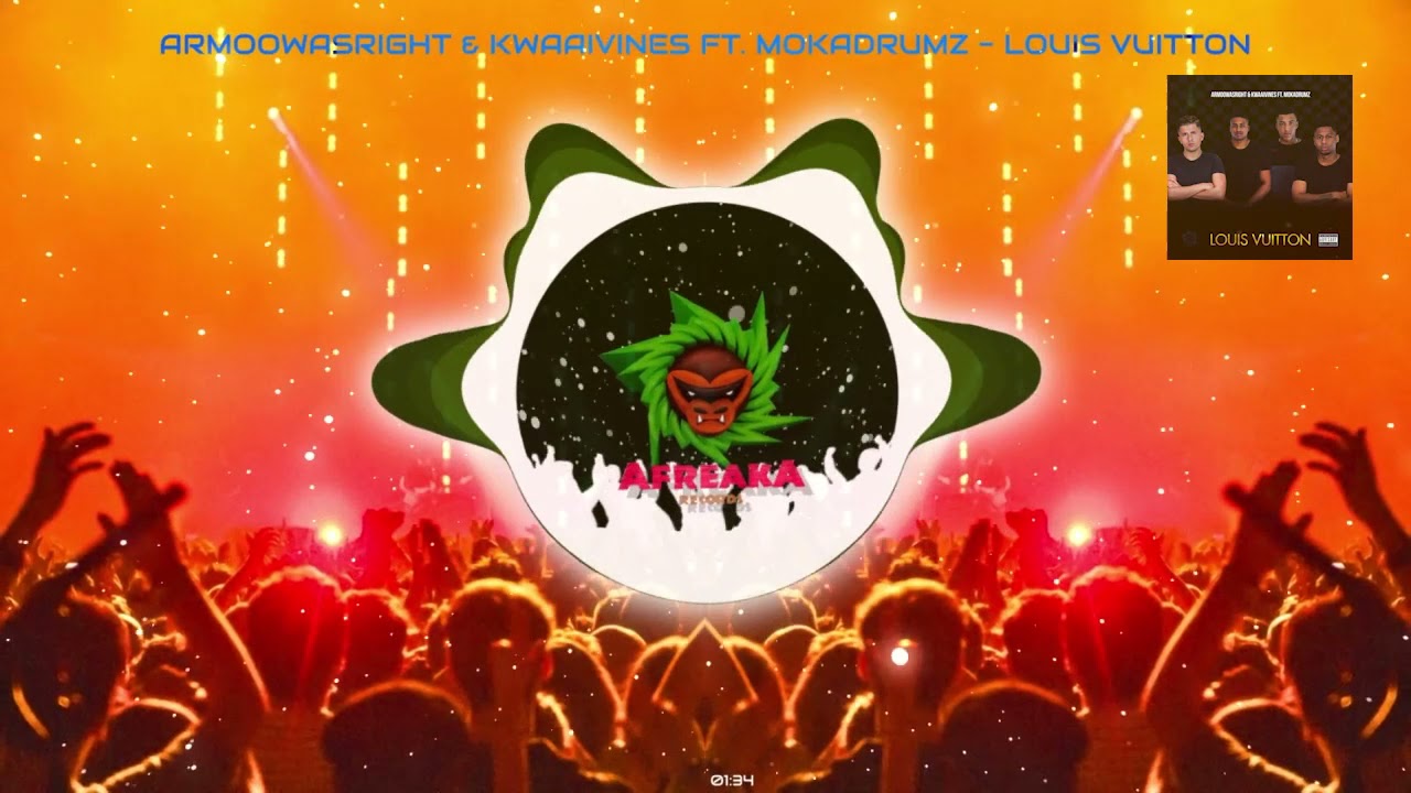 Armoowasright & Kwaaivines Ft. Mokadrumz  - Louis Vuitton