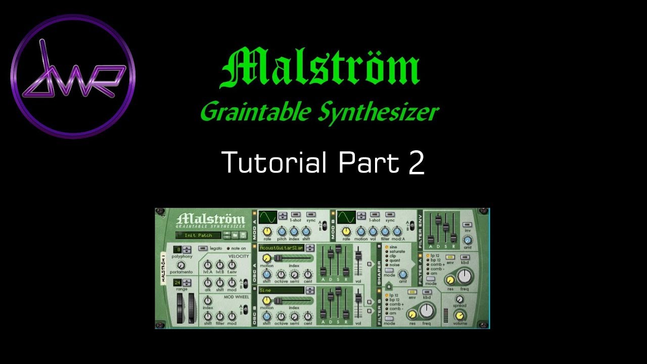 Malstrom Synthesizer Tutorial part 02
