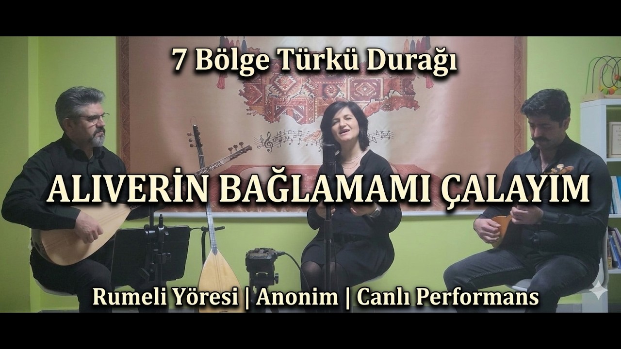 Alıverin Bağlamamı Çalayım-Rumeli Yöresi- Anonim- Canlı Performans