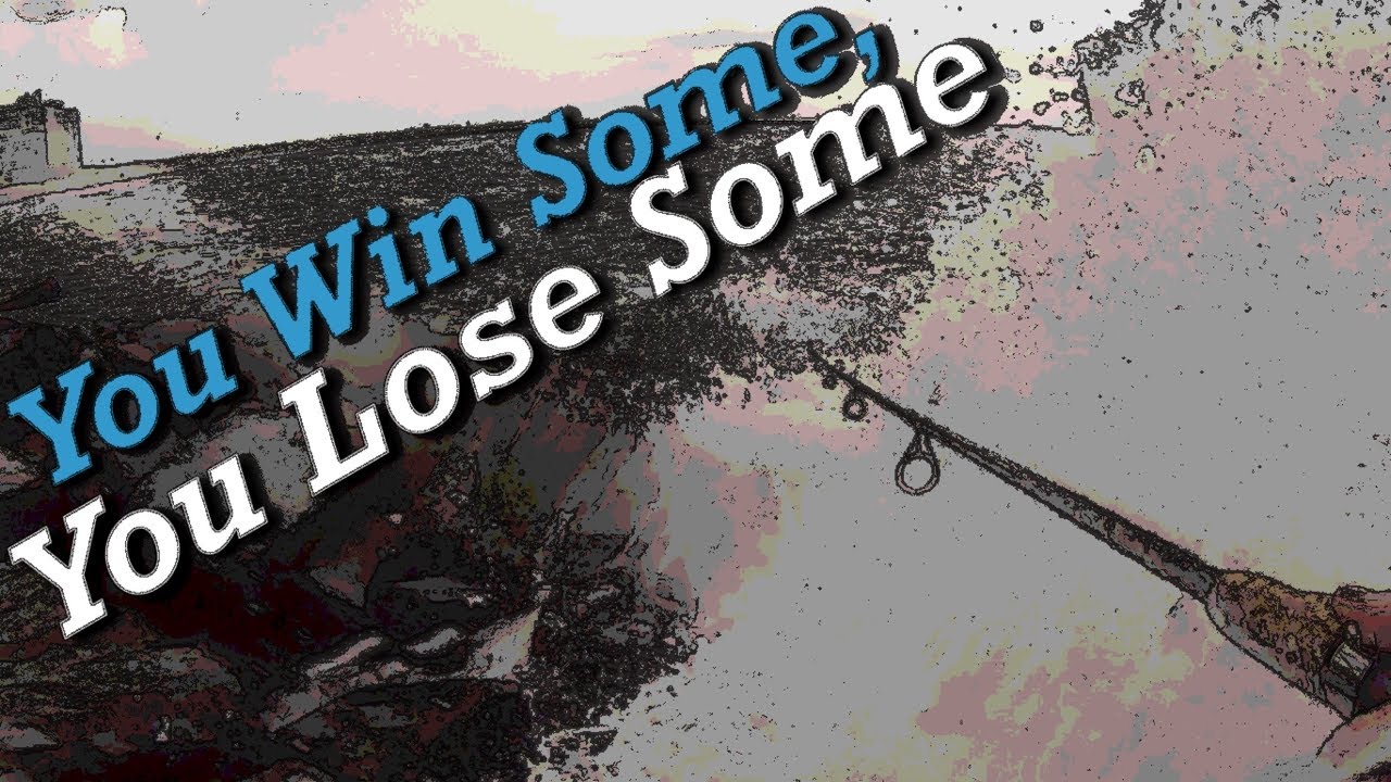 You Win Some, You Lose Some!