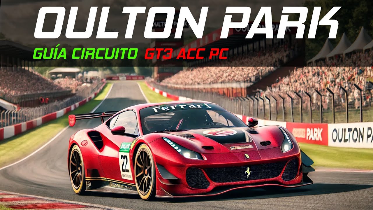 Guía Oulton Park Ferrari 296 GT3 (Seco) | ACC | Simracing Español