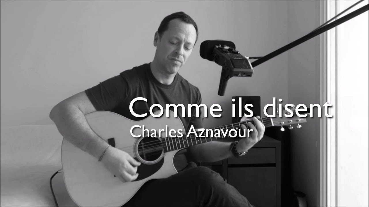 Comme ils disent - Charles Aznavour (Reprise)