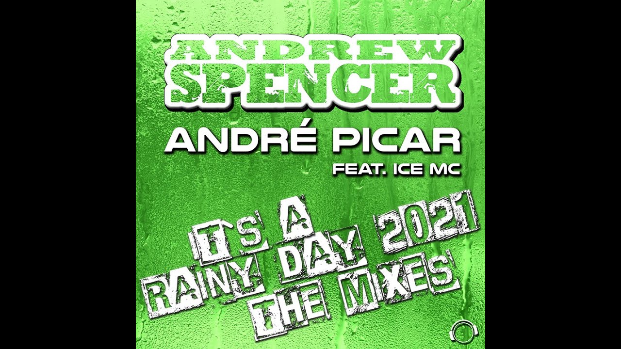 Andrew Spencer & Andr&eacute; Picar feat. Ice MC - It's A Rainy Day 2021 (Sunset Edit)