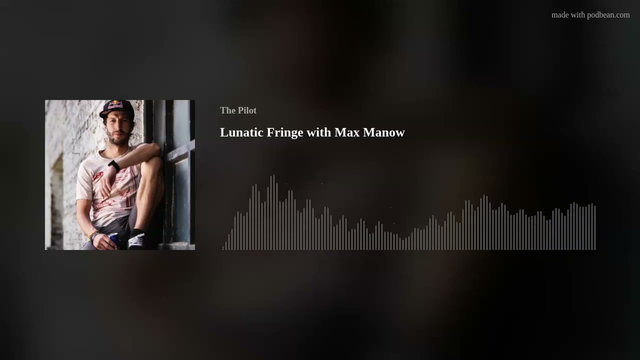 Max Manow Extreme Athlete RedBull Team Member and Pro Swooper on The Lunatic Fringe Podcast!
