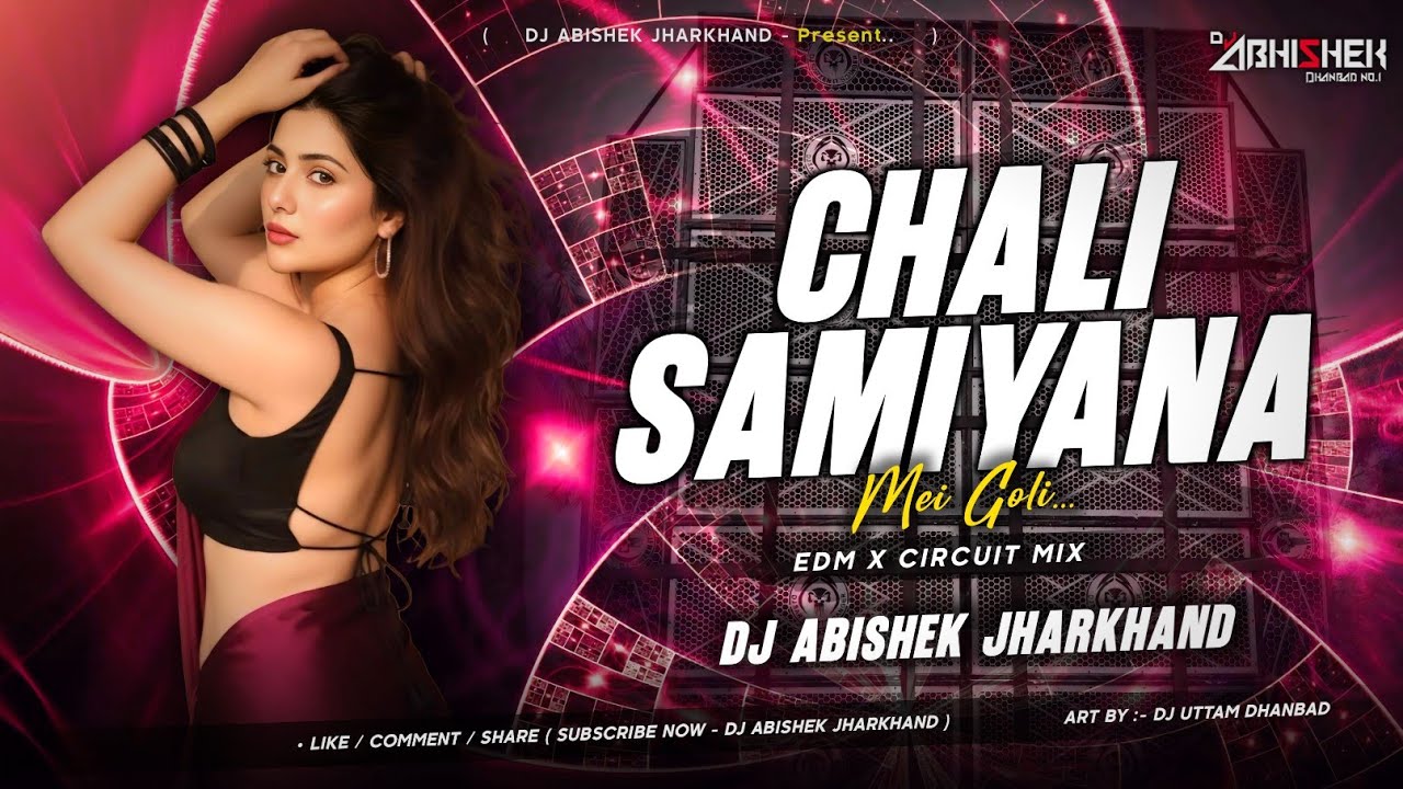 Chali Samiyana Me Goli - EDM X CIRCUIT MIX | Dj Abishek Jharkhand
