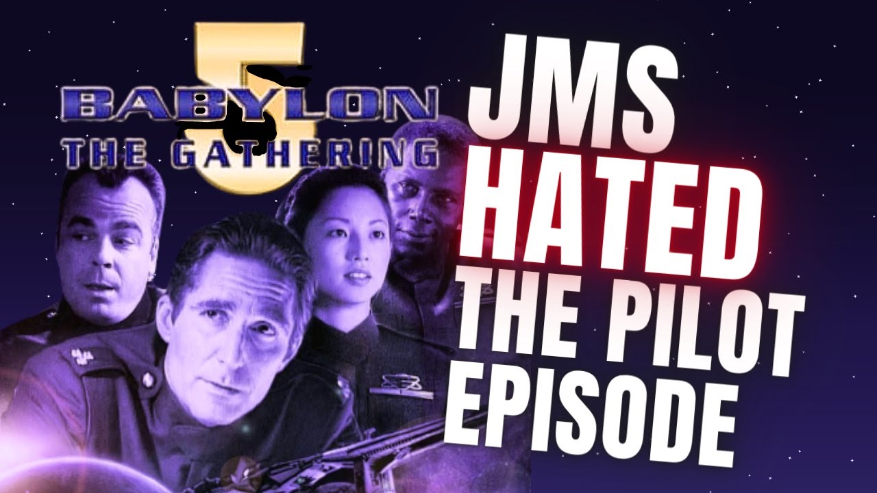 Why Babylon 5's Creator HATED the Pilot Episode