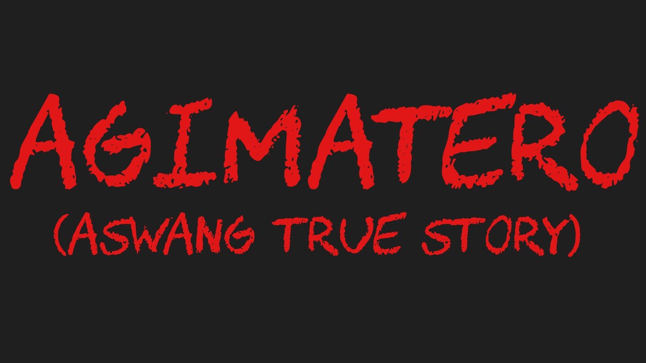 AGIMATERO (Aswang True Story)
