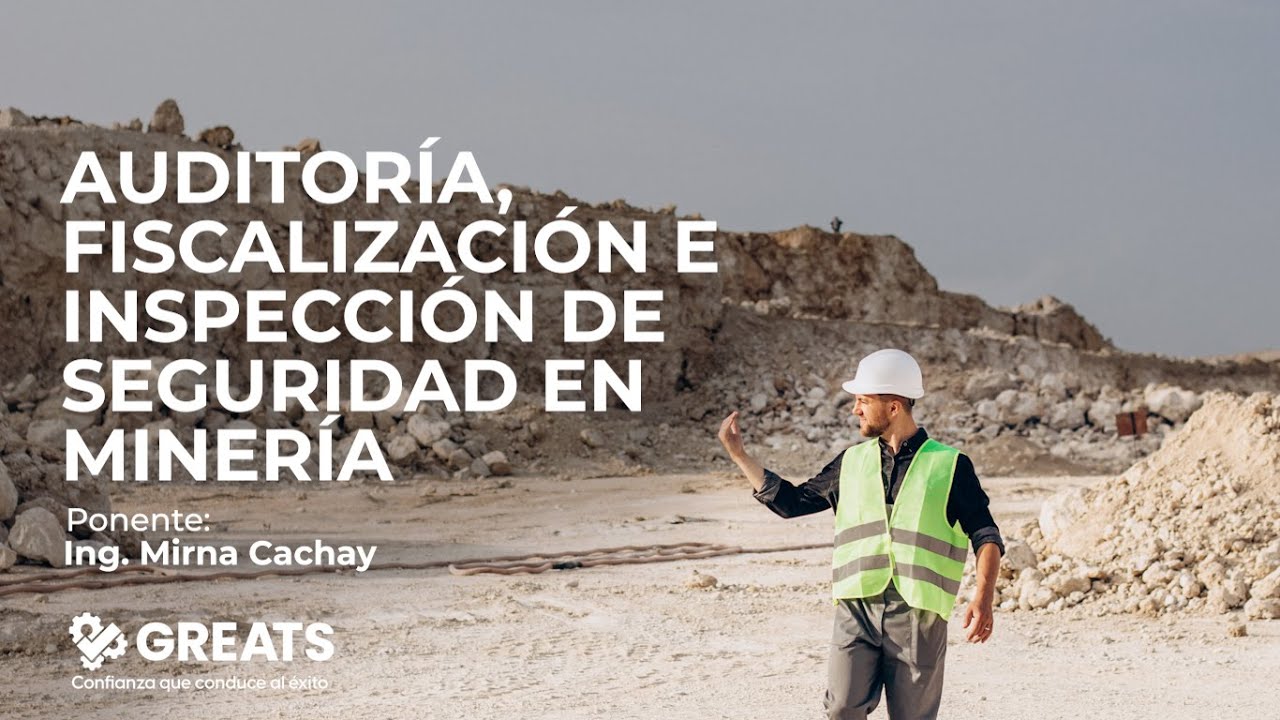 Auditoría, Fiscalización e Inspección de Seguridad en Minería - GREATS💙