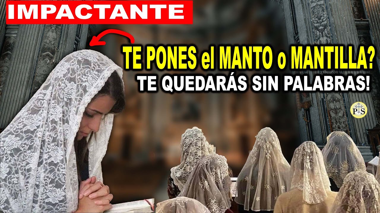 TE PONES el MANTO, VELO o MANTILLA en la MISA? TE QUEDARÁS SIN PALABRAS!
