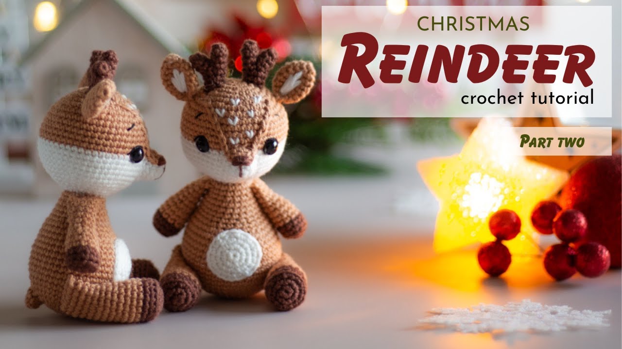 Christmas Reindeer - Crochet tutorial - part two