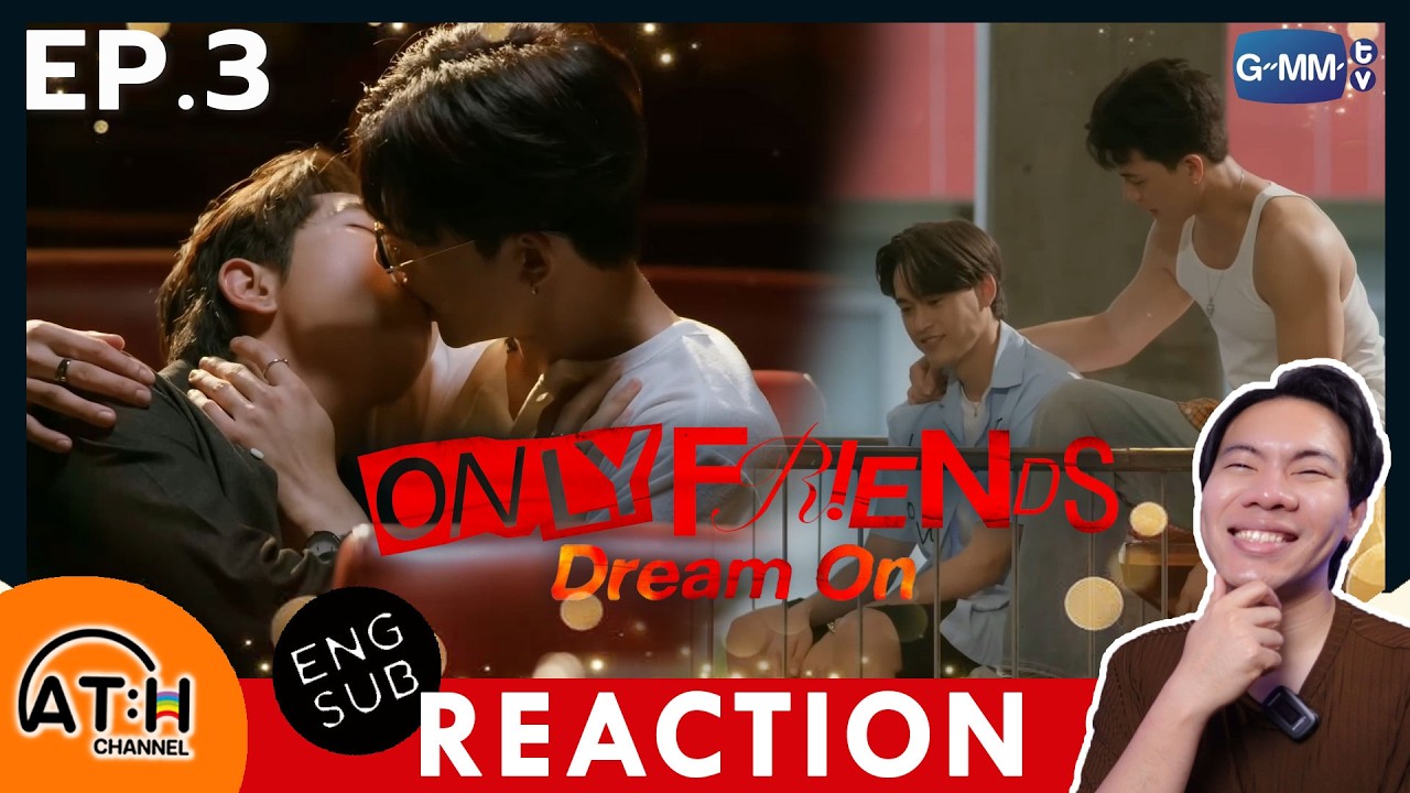 (ENG SUB) REACTION & RECAP | EP.3 | ONLY FRIENDS : DREAM ON | ATHCHANNEL