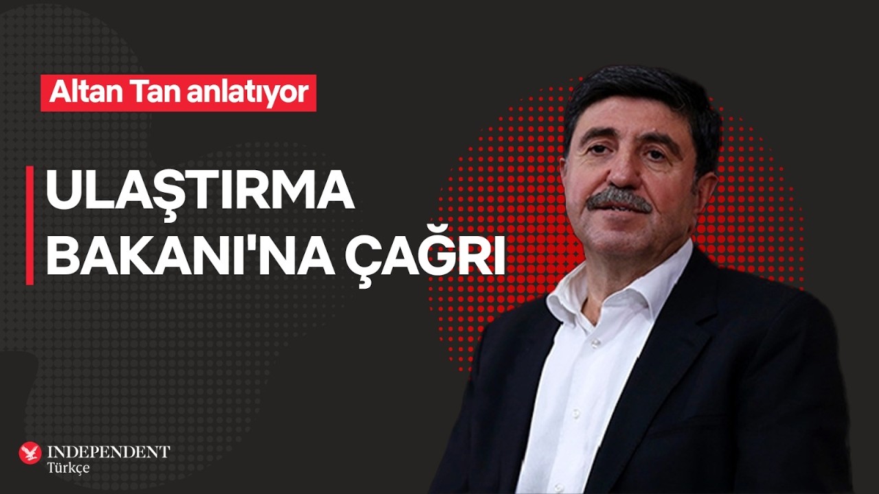 Ulaştırma Bakanı'na çağrı