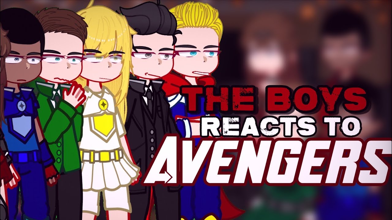 The Boys react to Avengers