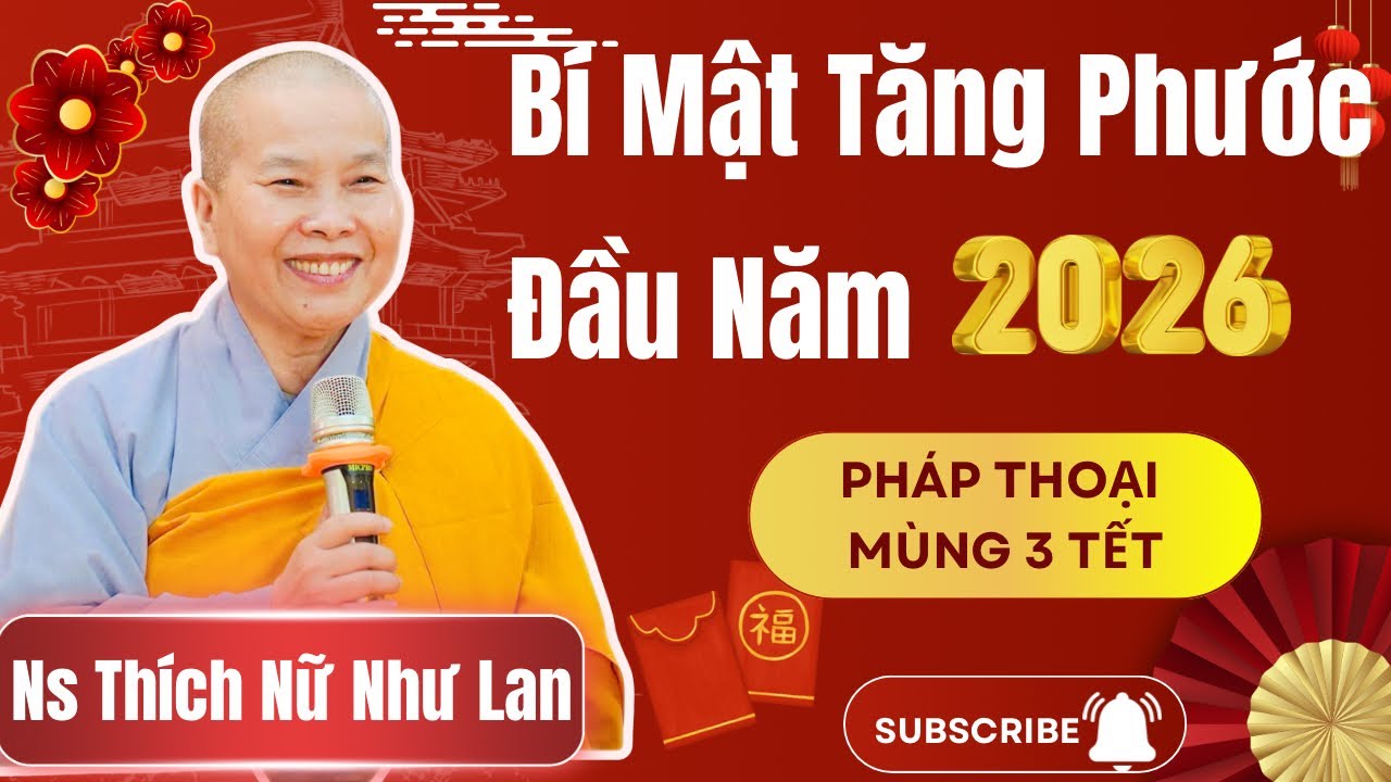 BÍ MẬT TĂNG PHƯỚC | Pháp Thoại Ni Sư THÍCH NỮ NHƯ LAN