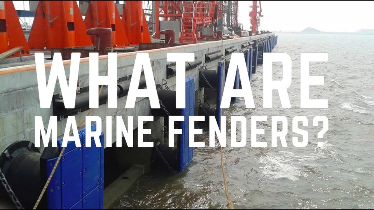 Marine Rubber Fenders: What are they? Popular types of fenders