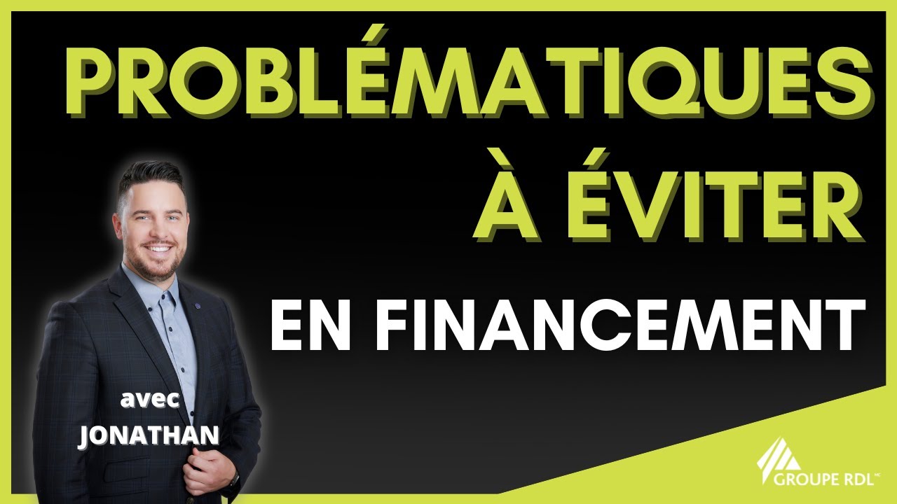 Les problématiques à éviter en FINANCEMENT - Groupe RDL