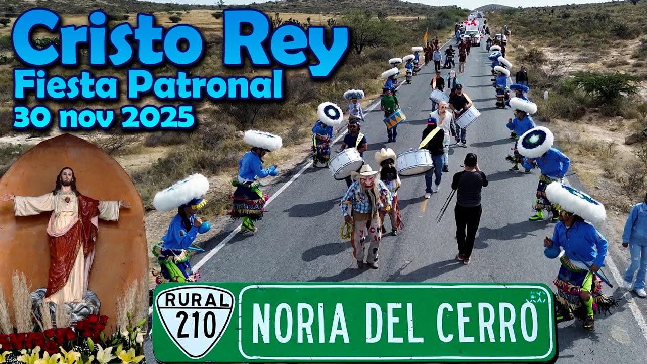 Noria del Cerro - parte 1 - PROCESION Fiesta Patronal en Honor a Cristo Rey - 30 nov 2025