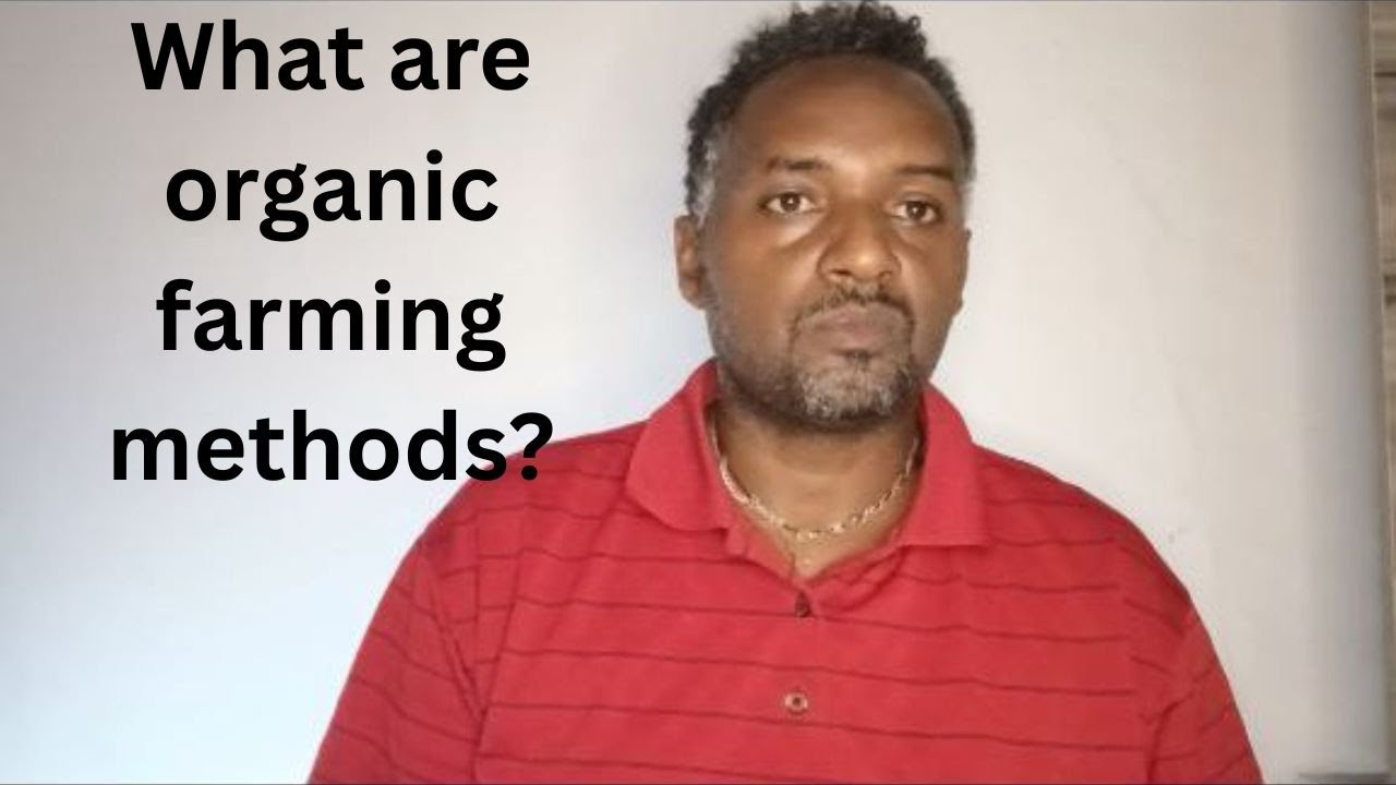 What are Organic farming methods