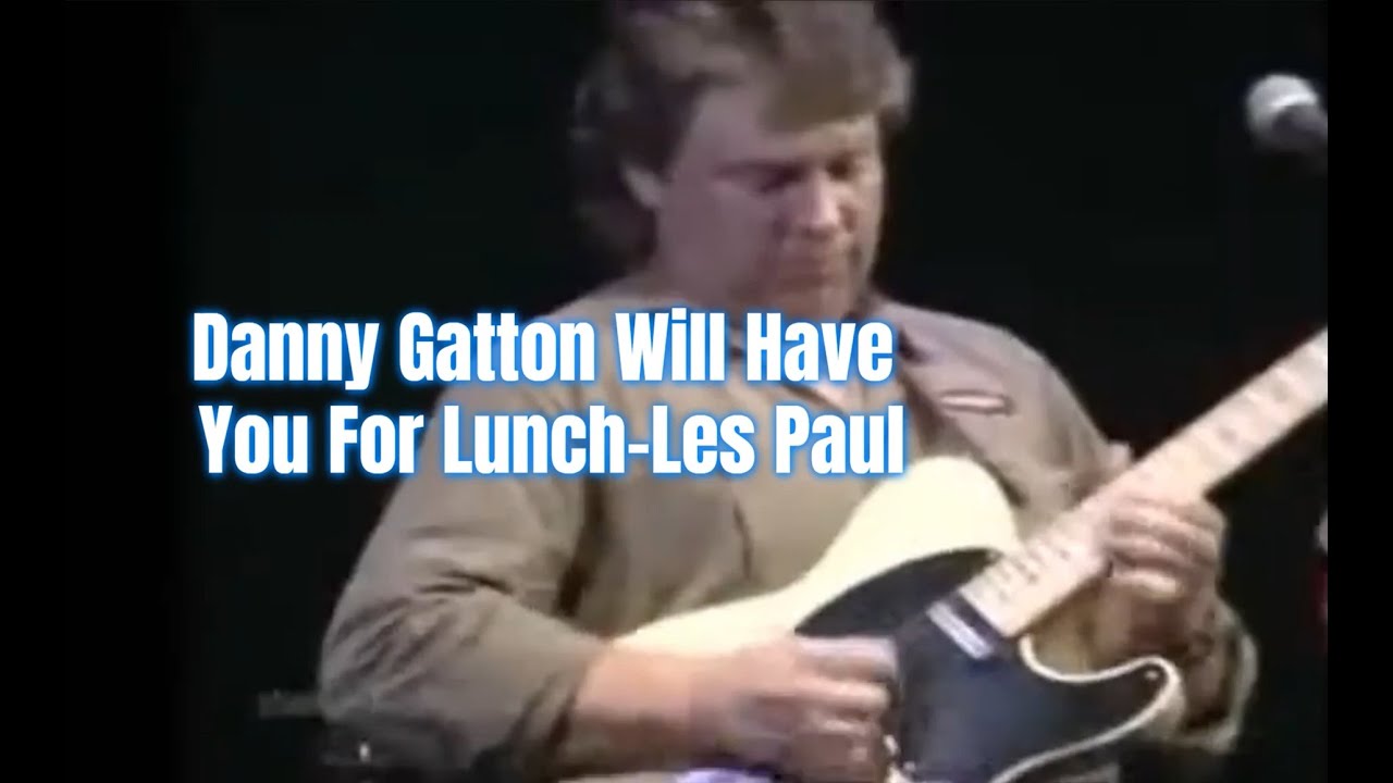 Danny Gatton Will Have You For Lunch--Les Paul