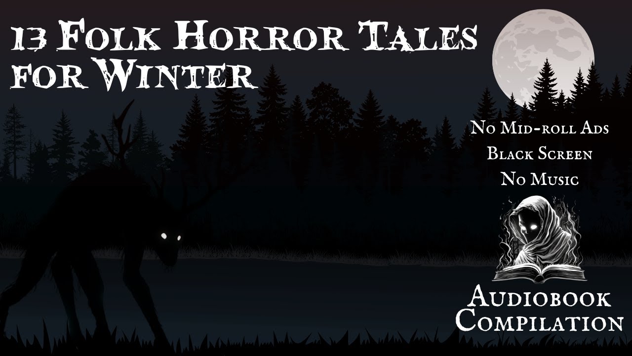 13 Spooky Folk Horror Tales for Cold Nights #audiobook #compilation