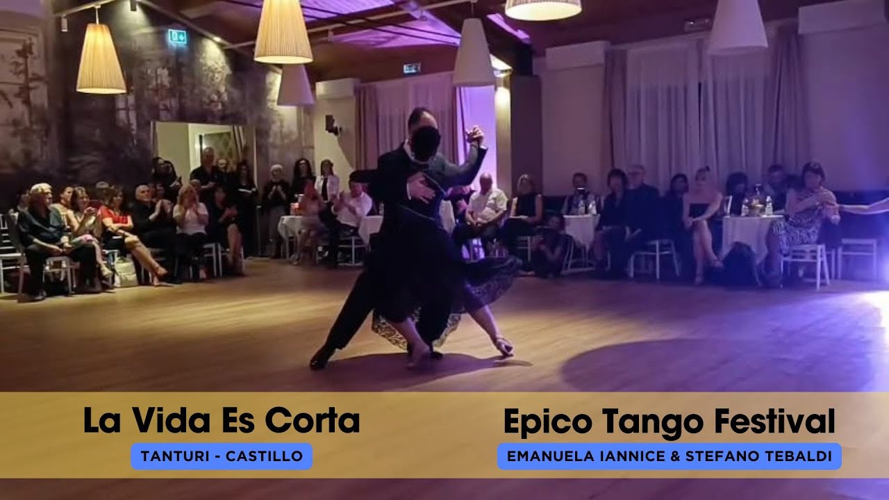 Emanuela Iannice & Stefano Tebaldi - La Vida es corta - Epico Tango Fest - Modena 2025