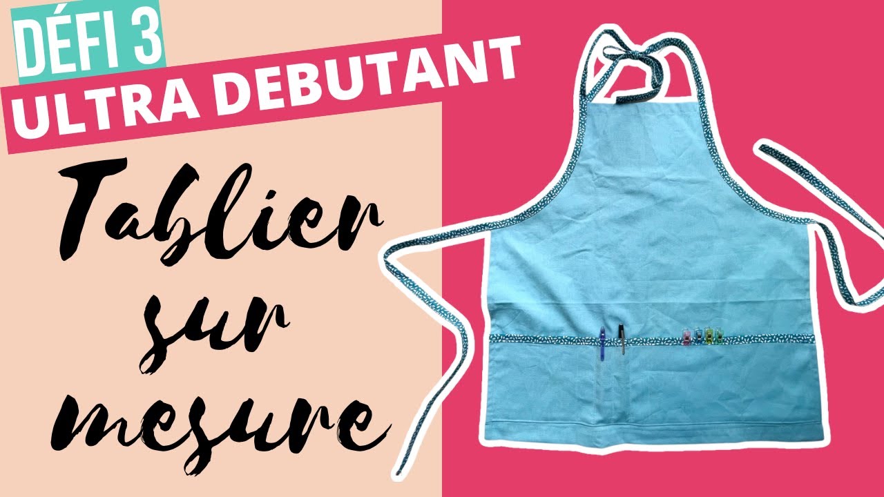 TUTO : coudre un tablier sur mesure (pour maitresse, couture, cuisine, jardin, enfant,...)