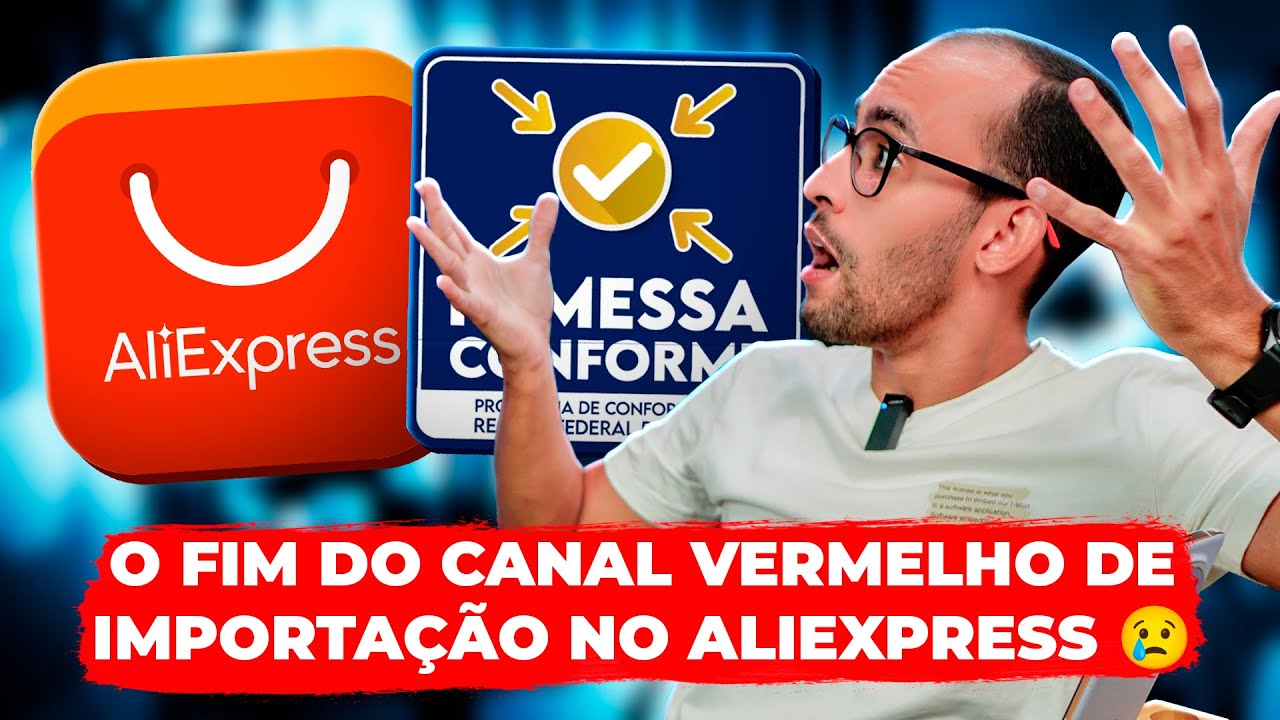 Que TRISTEZA, é o FIM da IMPORTAÇÃO FORA DO REMESSA CONFORME no ALIEXPRESS! Adeus 