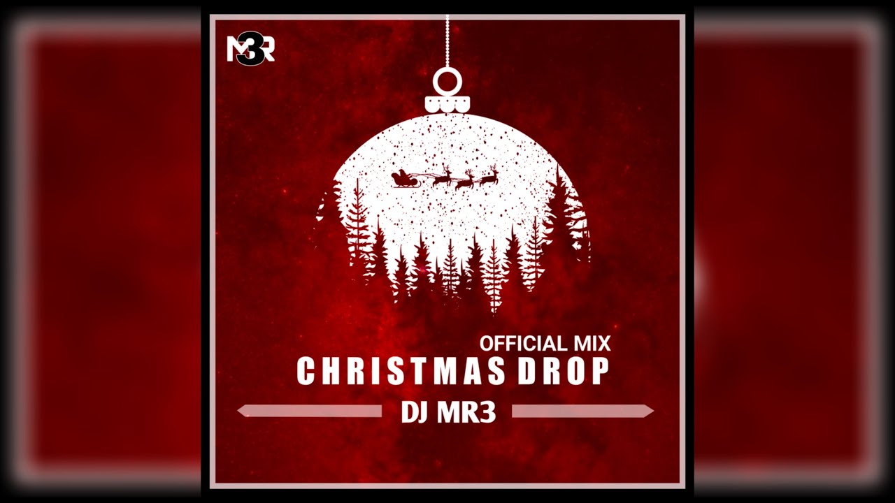 CHRISTMAS DROP - DJ MR3