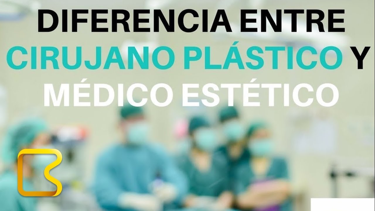 ¿qué diferencia hay entre un cirujano plástico y un médico estético?