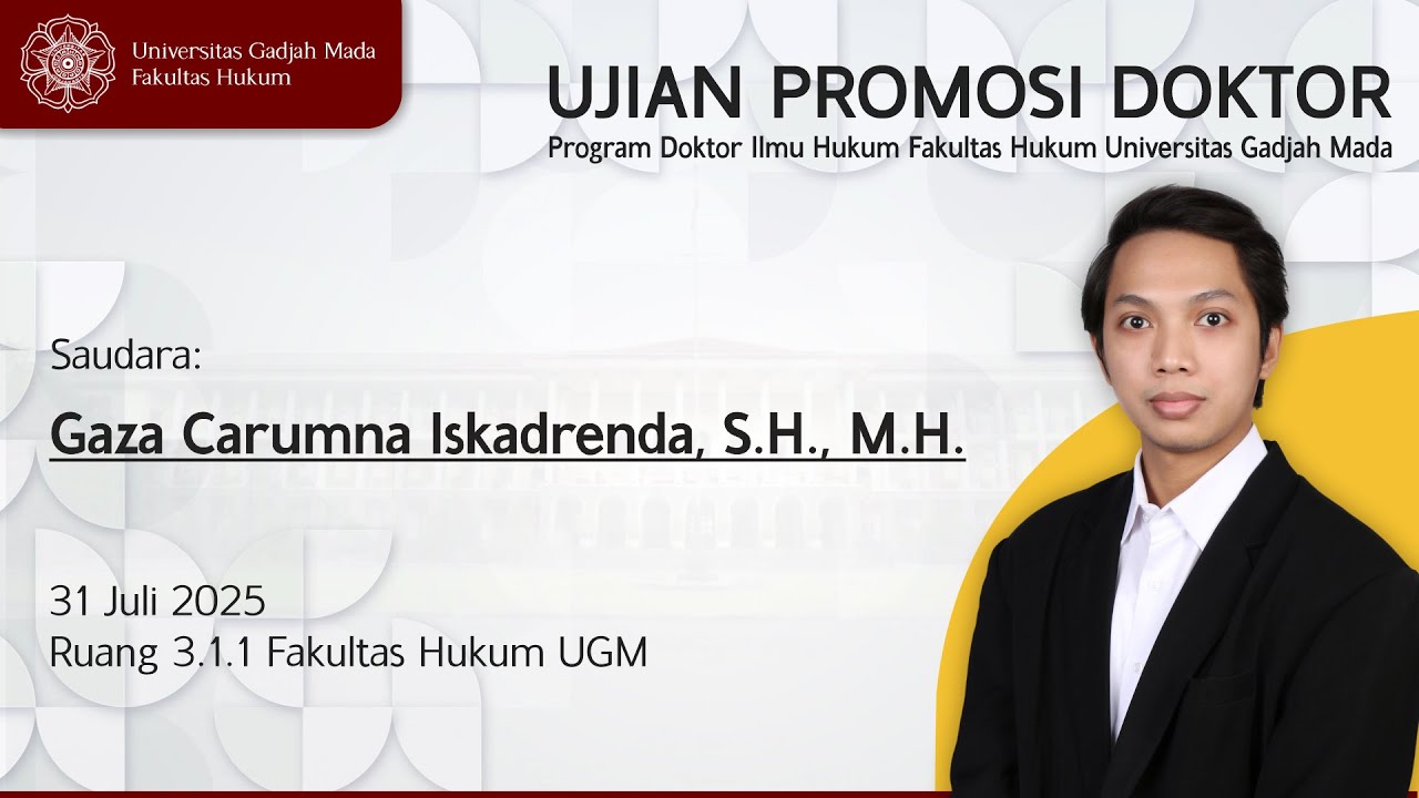 PROMOSI DOKTOR FAKULTAS HUKUM UGM |  Gaza Carumna Iskadrenda, S.H., M.H. | 31 JULI 2025