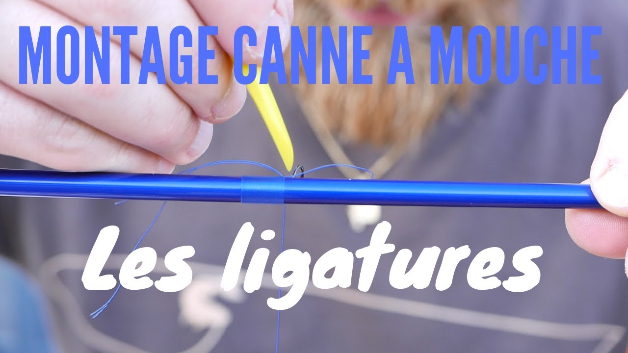 Montage d'une canne à mouche: les ligatures