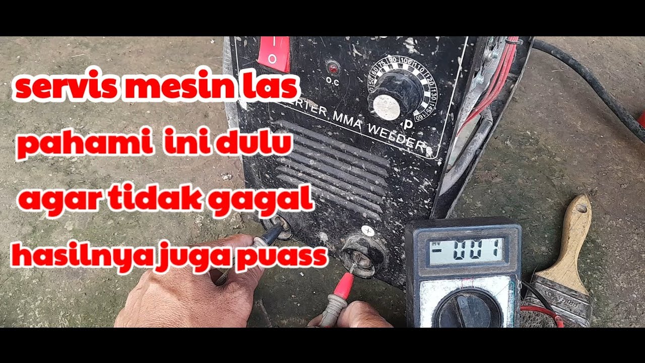 cara servis mesin las harus paham disetiap kerusakannya