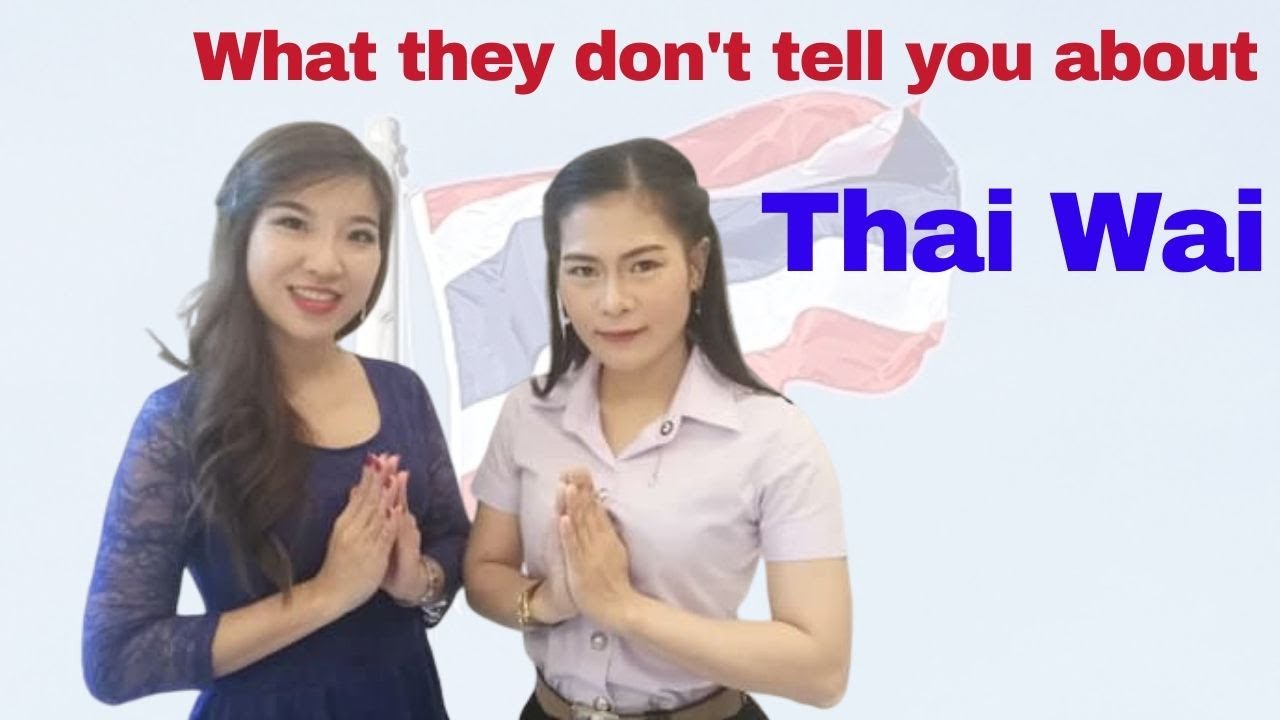 Wai: How to Greet in Thai การไหว้ 3 ระดับ และการรับไหว้