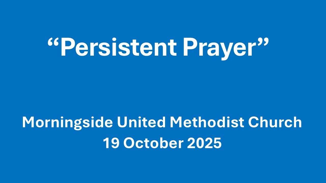 Morningside United Methodist Church 10 am Service on 19 October 2025