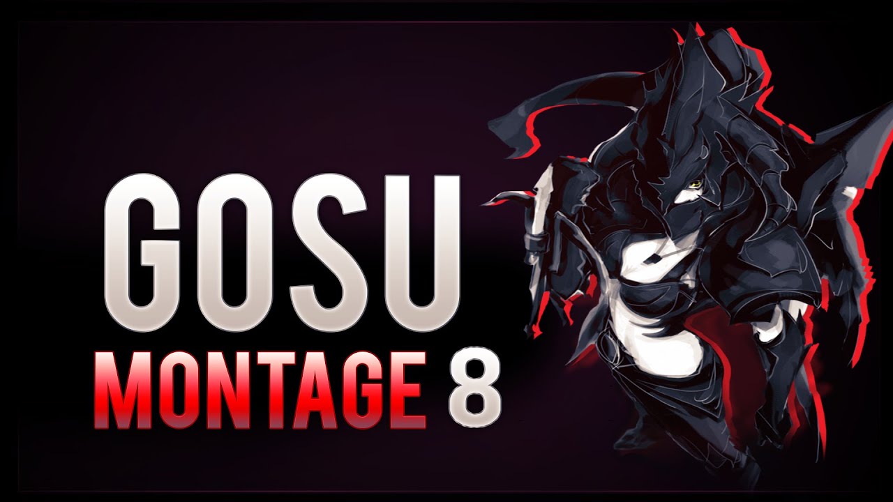 Hi im Gosu Montage 8 